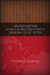 An Exposition upon the Second Epistle General of St. Peter