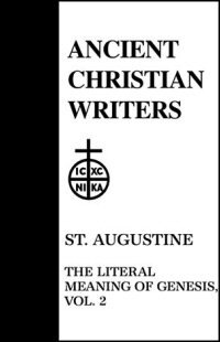St. Augustine: The Literal Meaning of Genesis, Volume II