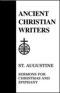 St. Augustine: Sermons for Christmas and Epiphany