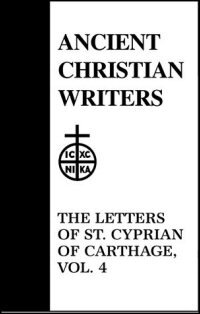 The Letters of St. Cyprian of Carthage, Volume IV, Letters 67–82 ...