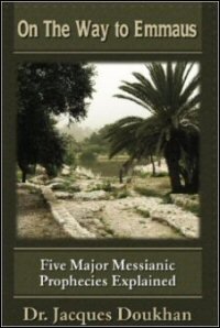On the Way to Emmaus: Five Major Messianic Prophecies Explained