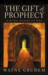 The Gift of Prophecy in the New Testament and Today