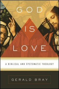 God Is Love: A Biblical and Systematic Theology