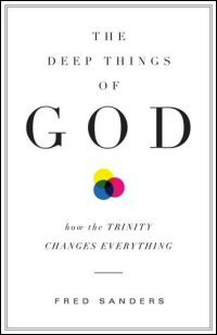 The Deep Things of God: How the Trinity Changes Everything
