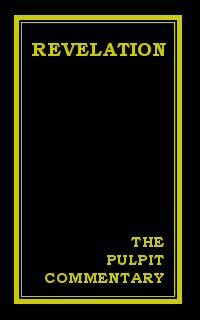 The Pulpit Commentary: Revelation