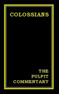 The Pulpit Commentary: Colossians