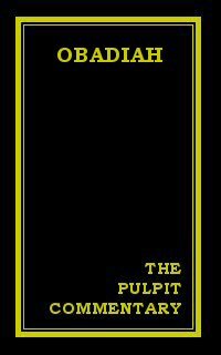 The Pulpit Commentary: Obadiah