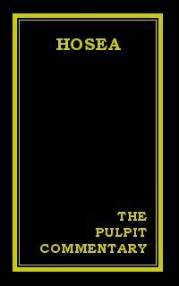 The Pulpit Commentary: Hosea