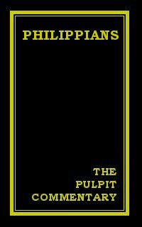The Pulpit Commentary: Philippians