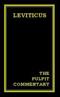 The Pulpit Commentary: Leviticus