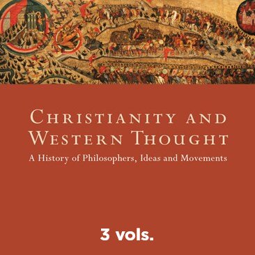 Christianity and Western Thought: A History of Philosophers, Ideas, and Movements (3 vols.)