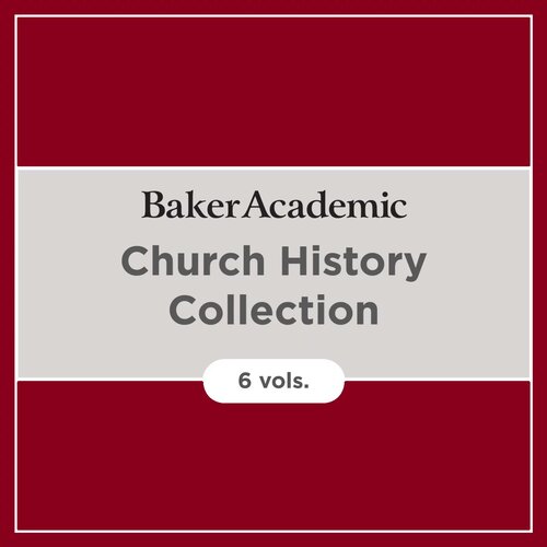 Baker Academic Church History Collection (6 vols.)
