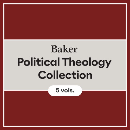 Baker Political Theology Collection (5 vols.)