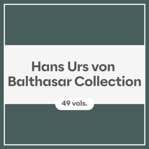 Hans Urs von Balthasar Collection (49 vols.)