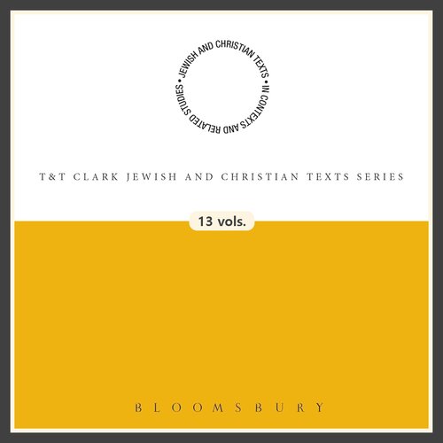 T&T Clark Jewish and Christian Texts Series (13 vols.)