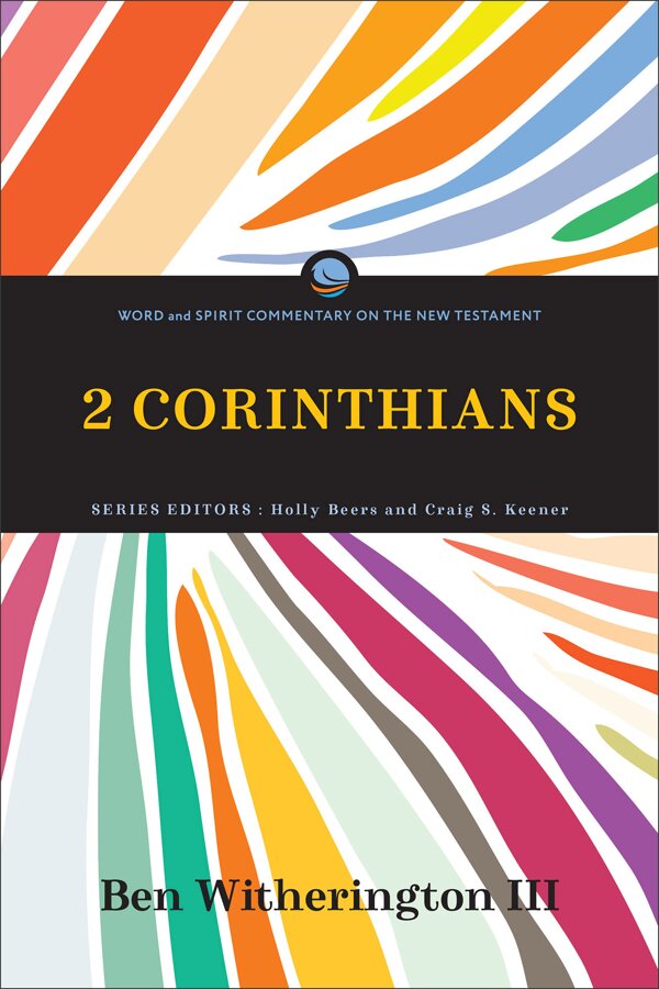 2 Corinthians (Word and Spirit Commentary on the New Testament)