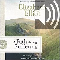 A Path Through Suffering: Discovering the Relationship between God’s Mercy and Our Pain (audio)