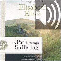 A Path Through Suffering: Discovering the Relationship between God’s Mercy and Our Pain (audio)