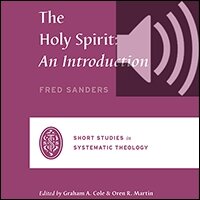 The Holy Spirit: An Introduction (Short Studies in Systematic Theology) (audio)