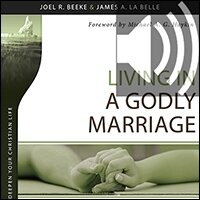 Living in a Godly Marriage: Deepen Your Christian Life Series (Audio)