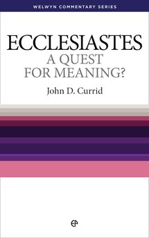 Ecclesiastes: A Quest for Meaning (Welwyn Commentary Series | WCS)