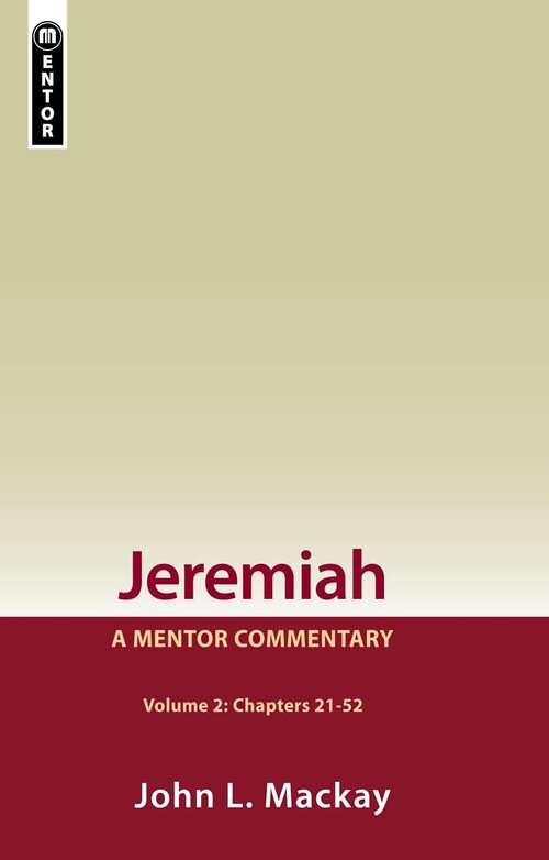 Jeremiah, Volume 2: Chapters 21-52 (Mentor Commentary | MC)