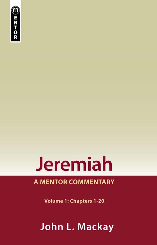 Jeremiah, Volume 1: Chapters 1-20 (Mentor Commentary | MC)