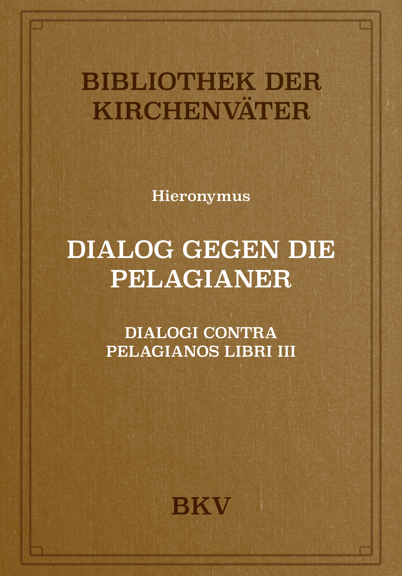 Dialog gegen die Pelagianer (Dialogi contra Pelagianos libri III)