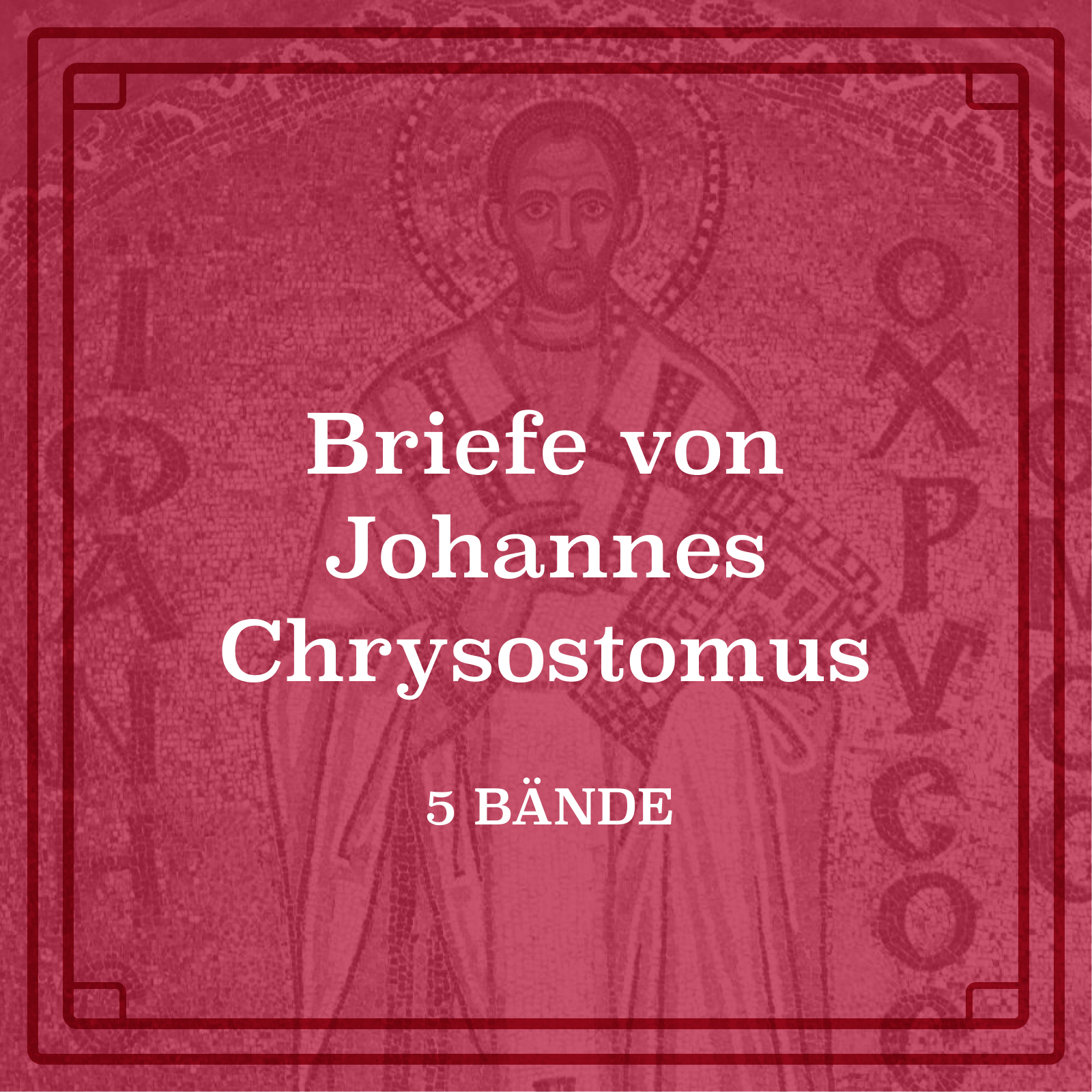 Werke von Johannes Chrysostomus (5 Bde.)
