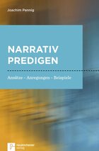 Narrativ predigen: Ansätze – Anregungen – Beispiele