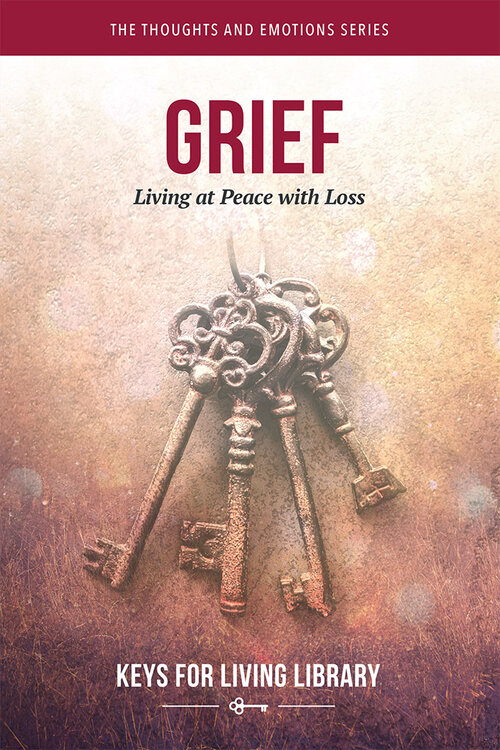 Grief: Living at Peace with Loss (Keys for Living Library)