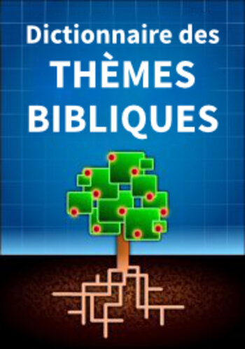 Dictionnaire des thèmes bibliques