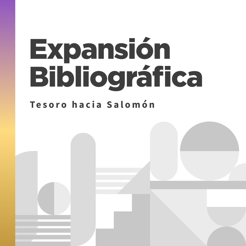 Expansión Bibliográfica: Tesoro hacia Salomón