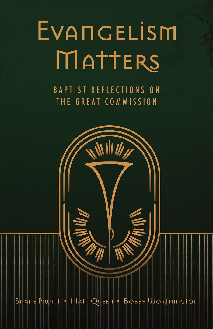 Evangelism Matters Baptist Reflections On The Great Commission Logos Bible Software