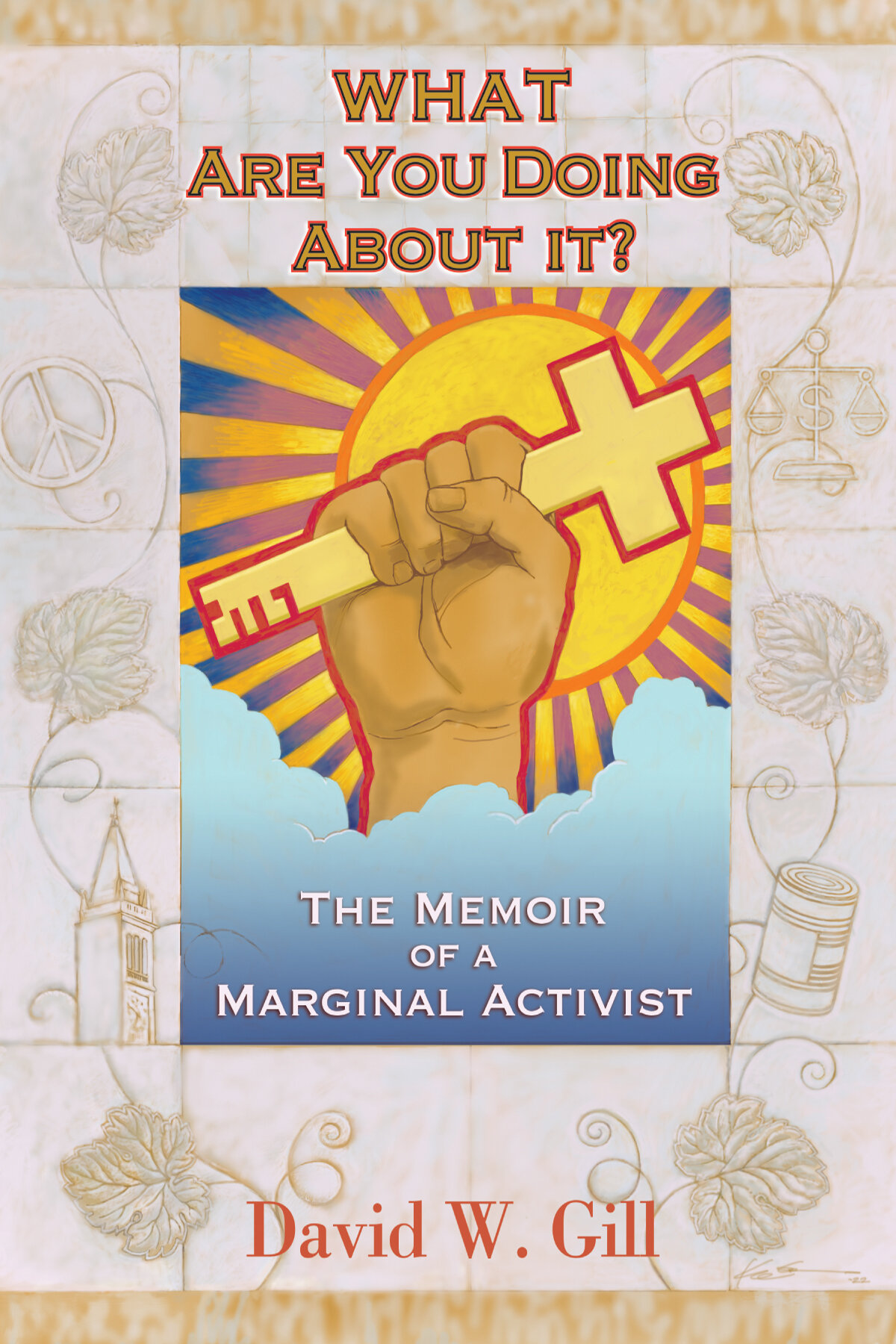 What Are You Doing About It? The Memoir of a Marginal Activist