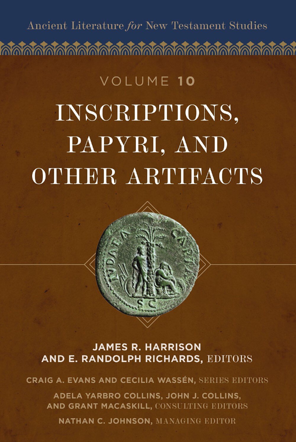 Inscriptions, Papyri, and Other Artifacts (Ancient Literature for New Testament Studies, Volume 10)