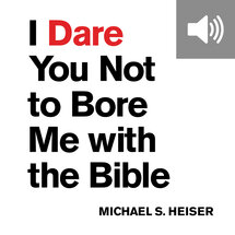 I Dare You Not to Bore Me with the Bible (audiobook)