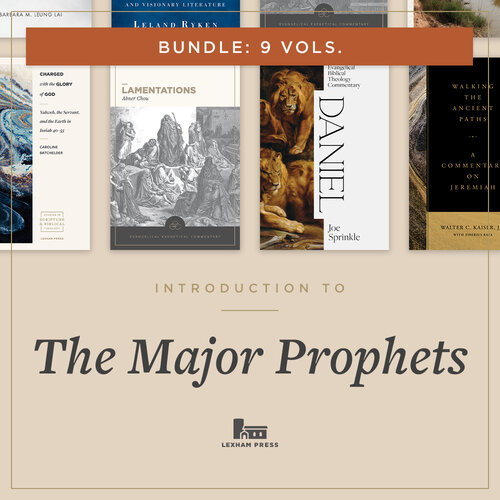 Introduction to the Major Prophets Bundle (9 vols.)