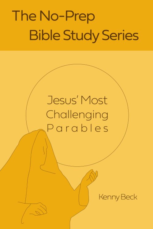 Jesus’ Most Challenging Parables (The No-Prep Bible Study Series)