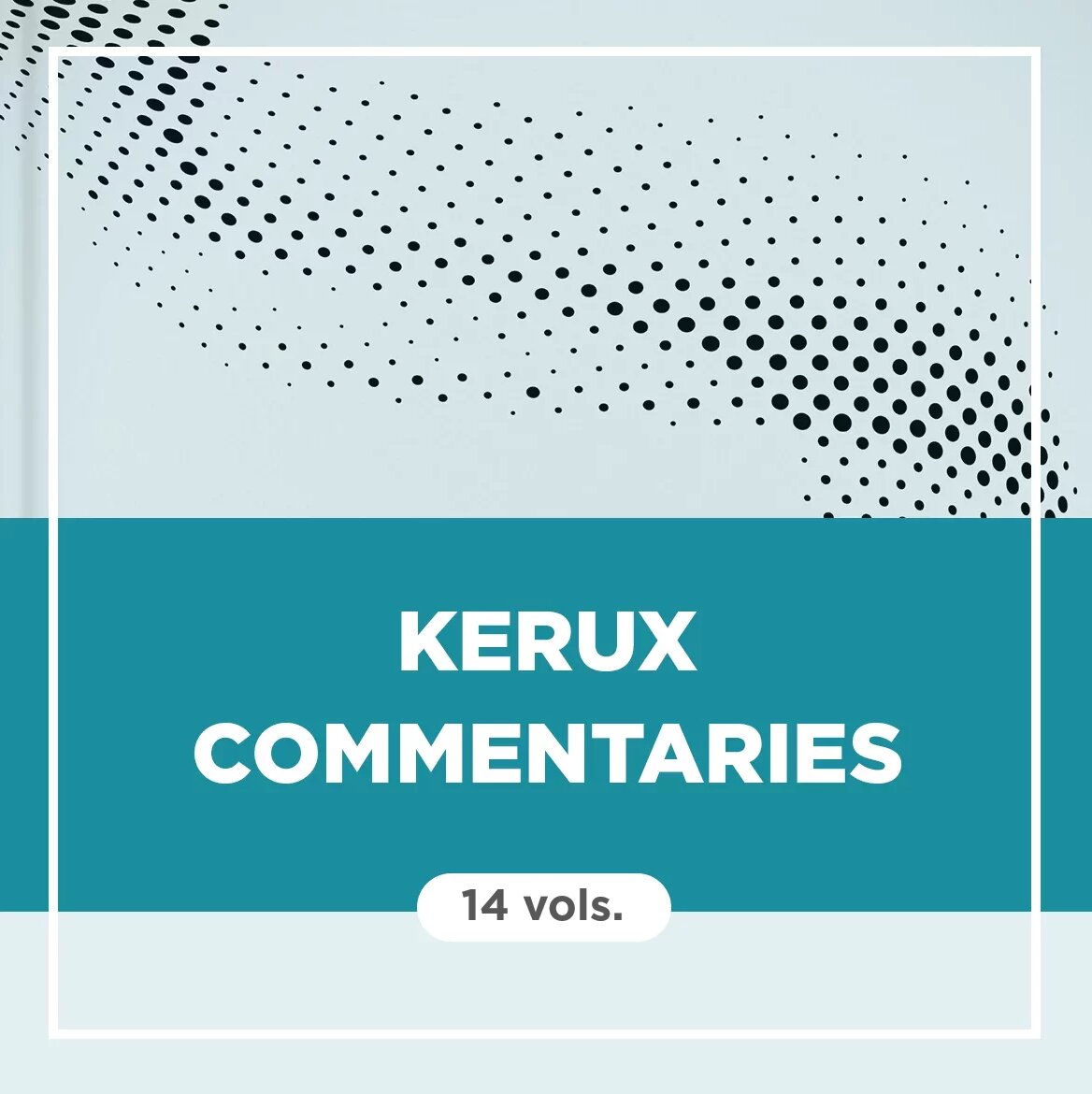 Kerux Commentaries | KC (14 vols.)
