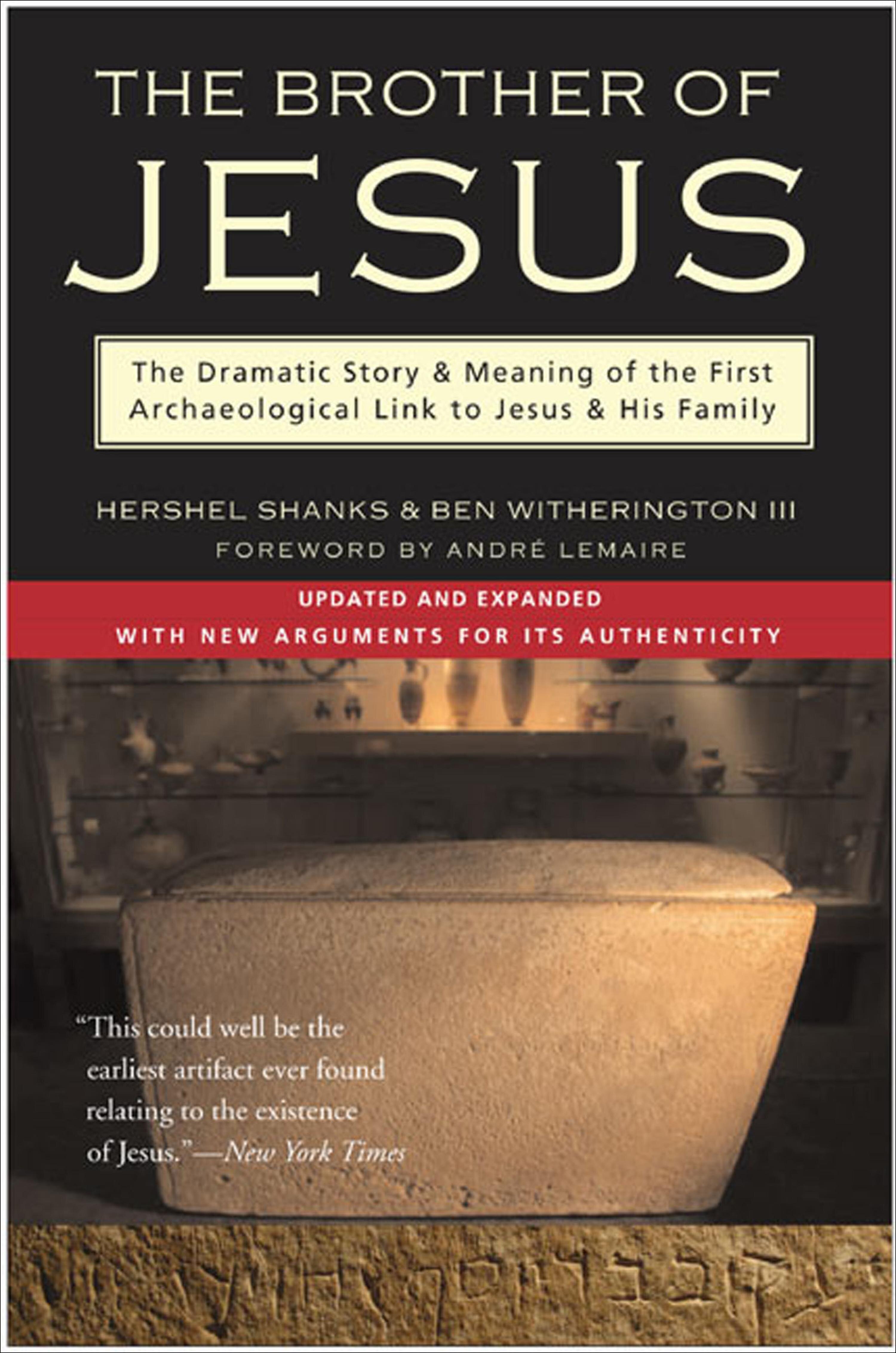 The Brother of Jesus: The Dramatic Story and Meaning of the First Archaeological Link to Jesus and His Family