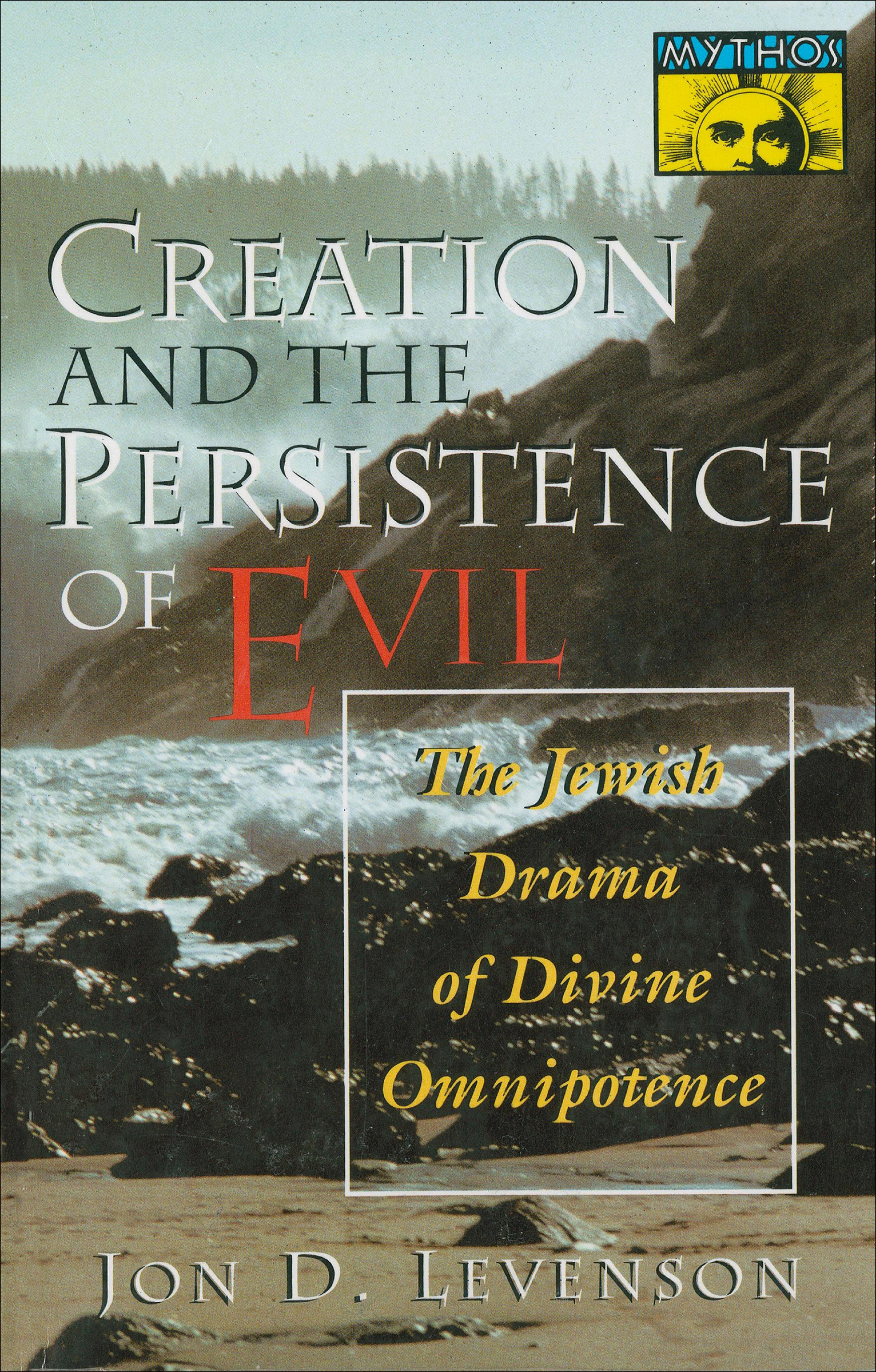 Creation and the Persistence of Evil: The Jewish Drama of Divine Omnipotence