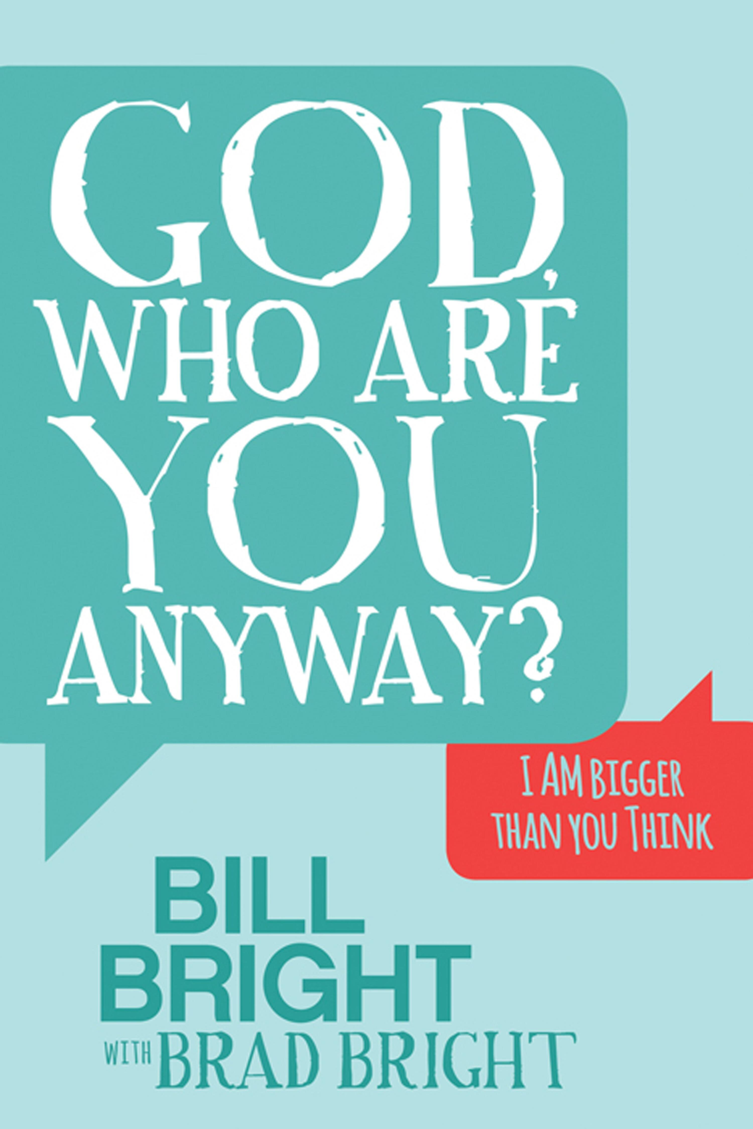 God, Who Are You Anyway? I Am Bigger than You Think