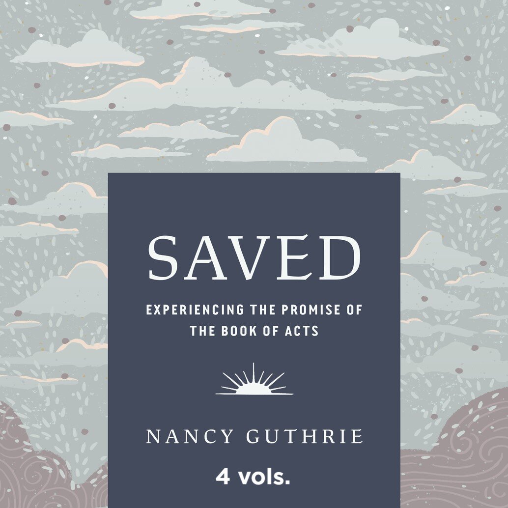 Saved Study Pack: Experiencing the Promise of the Book of Acts  (4 vols.)