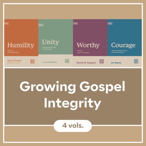 Growing Gospel Integrity (4 vols.)