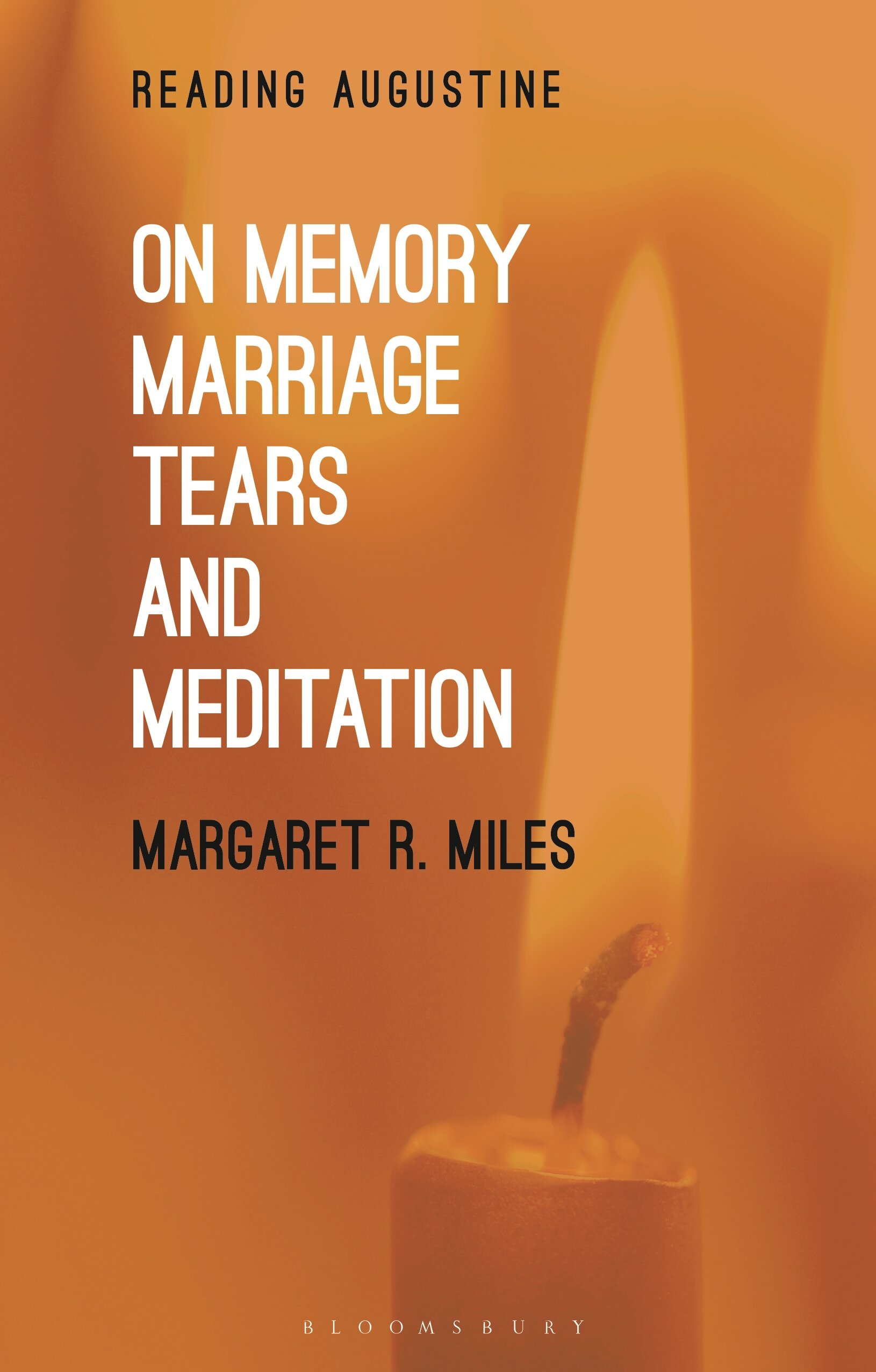 On Memory, Marriage, Tears and Meditation: Reading Augustine