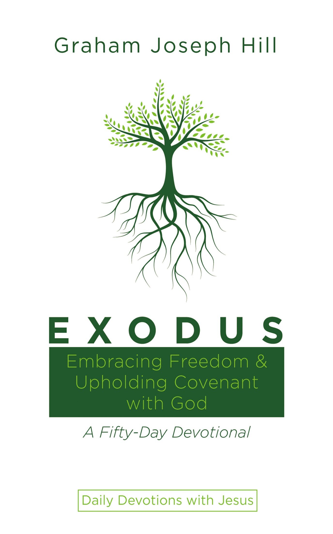 Exodus: Embracing Freedom and Upholding Covenant with God: A Fifty-Day Devotional