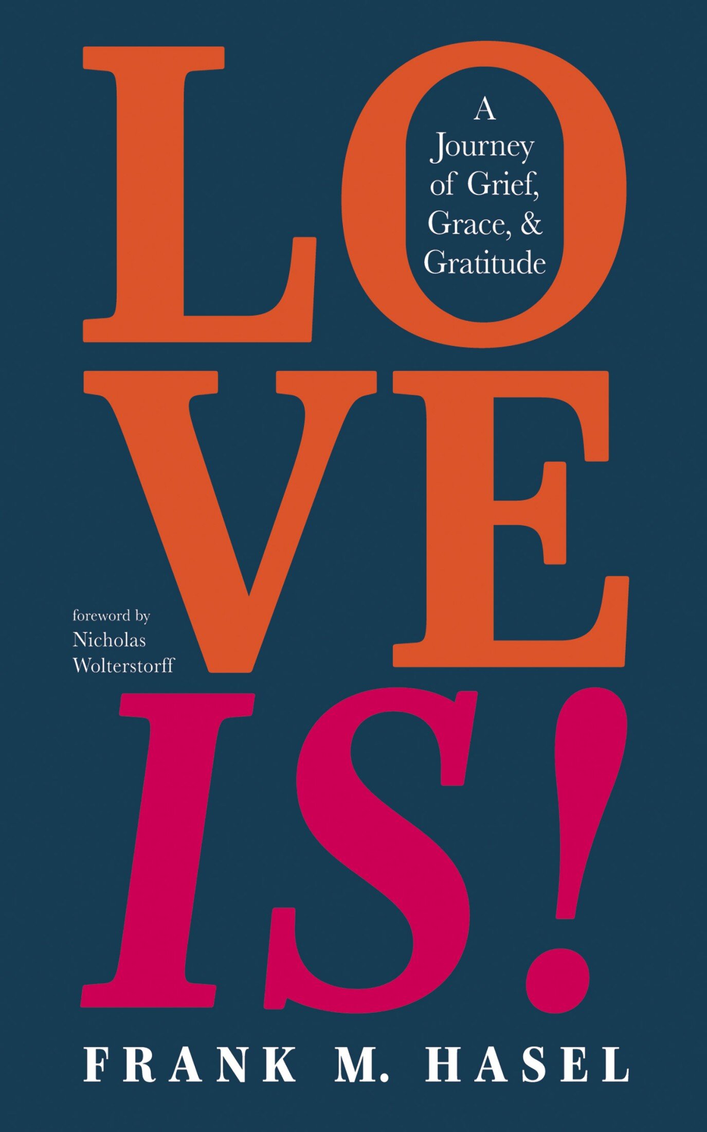 Love Is! A Journey of Grief, Grace, and Gratitude