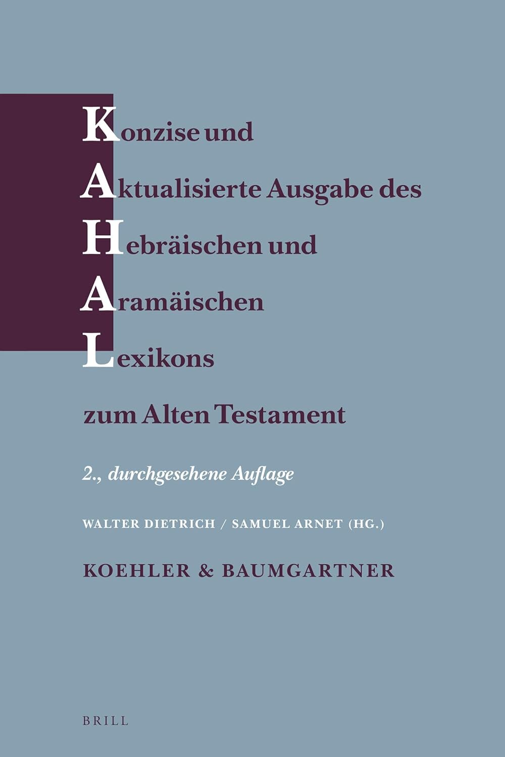 Konzise und aktualisierte Ausgabe des Hebräischen und Aramäischen Lexikons zum Alten Testament (KAHAL)