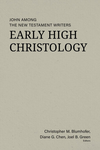 Early High Christology: John among the New Testament Writers        